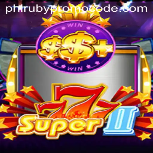 Exploring Super777II: A Comprehensive Guide with PHLRUBY Promo Code Insights